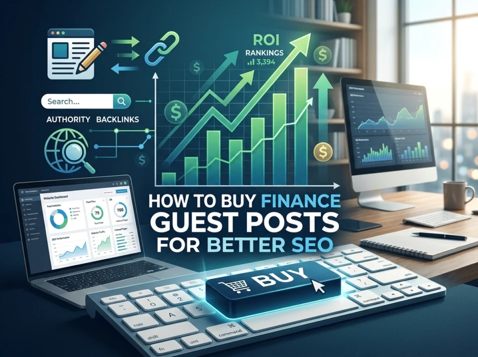 How to Buy Finance Guest Posts for Better SEO